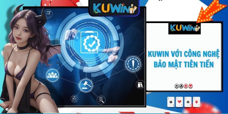 KUWIN với công nghệ bảo mật tiên tiến