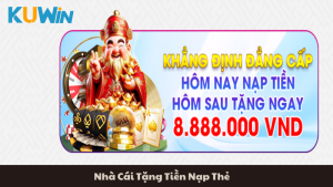 Nhà Cái Tặng Tiền Nạp Thẻ